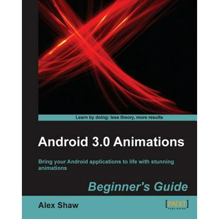 Android 3.0 Animations: Beginners Guide - eBook (Best Animation Maker For Android)