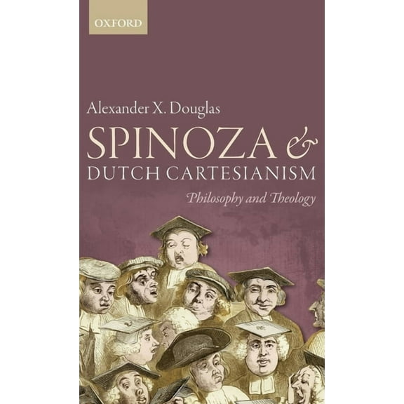 Spinoza and Dutch Cartesianism, (Hardcover)