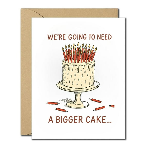 Funny Over the Hill Birthday Card - "We're Going to Need a Bigger Cake" Joke Greeting Card for Adults, Seniors, Friends, Blank Inside, Humorous Birthday Card