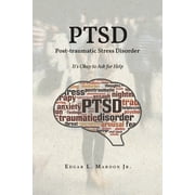 PTSD Post-traumatic Stress Disorder: It's Okay to Ask for Help -- Edgar L. Jr. Maroon