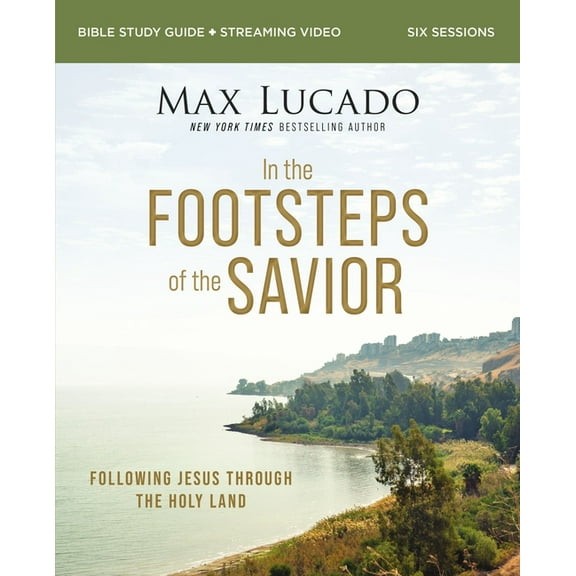 In the Footsteps of the Savior Bible Study Guide Plus Streaming Video: Following Jesus Through the Holy Land, (Paperback)