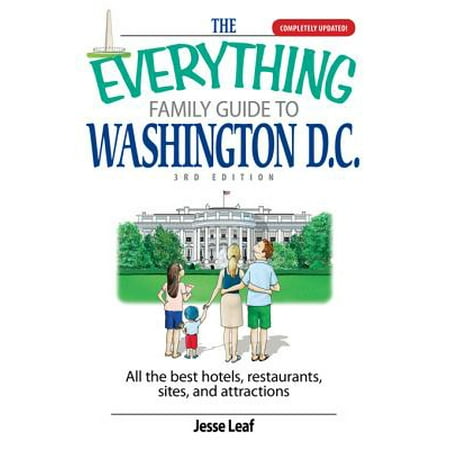 The Everything Family Guide To Washington D.C. -