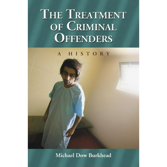 The Treatment of Criminal Offenders (Paperback)
