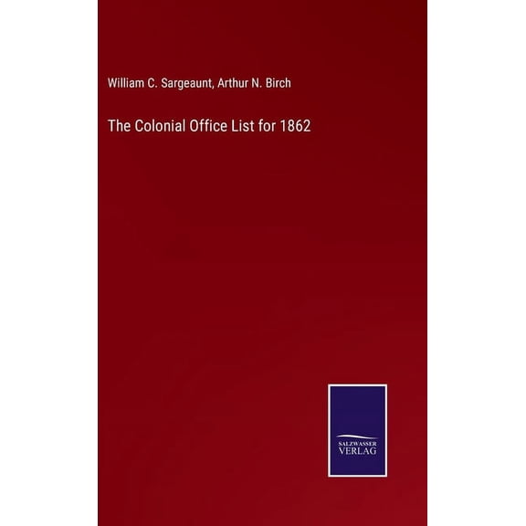 The Colonial Office List for 1862 (Hardcover)