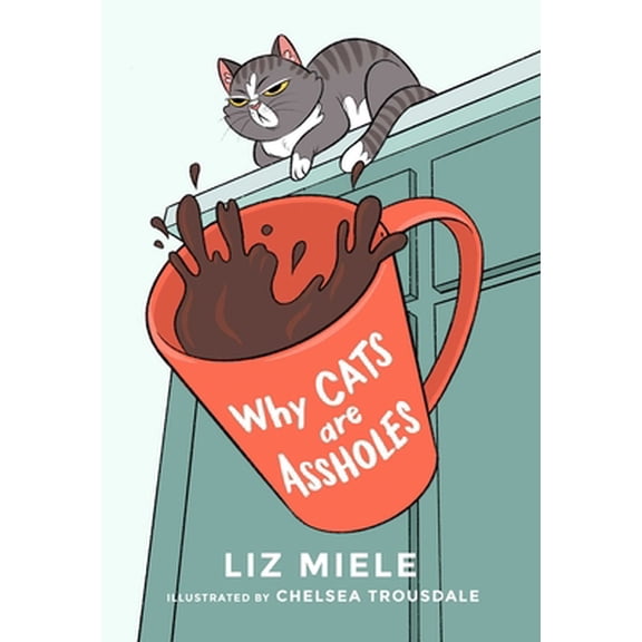 Pre-Owned Why Cats Are Assholes (Paperback) 1510756221 9781510756229