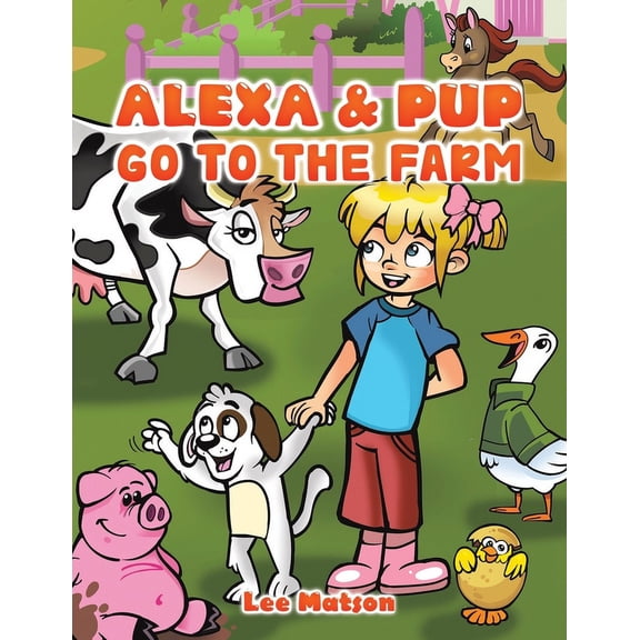 Alexa & Pup Go to the Farm, (Paperback)