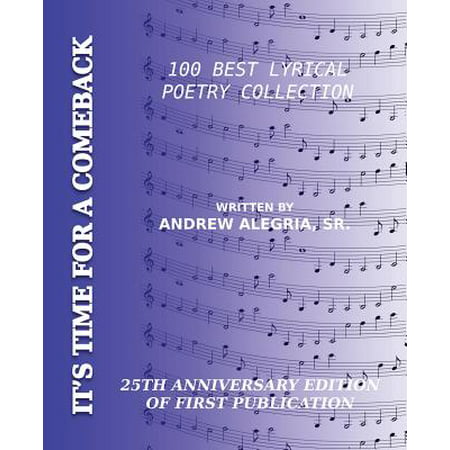 It's Time for a Comeback : 100 Best Lyrical Poetry (Best Poetry Collections Of All Time)