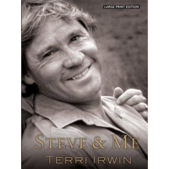 Pre-Owned Steve & Me: Life With the Crocodile Hunter (Thorndike Press Large Print Biography Series) (Hardcover) 1410403521 9781410403520