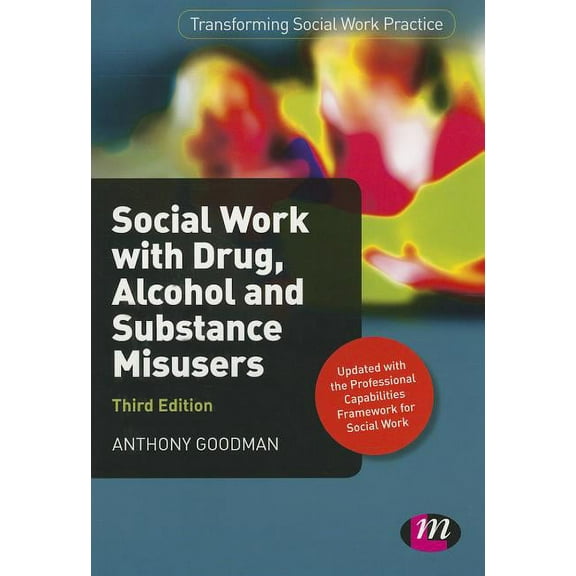 Transforming Social Work Practice: Social Work with Drug, Alcohol and Substance Misusers (Paperback)