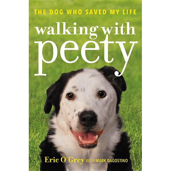 Walking with Peety : The Dog Who Saved My Life (Hardcover)