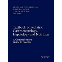 Textbook of Pediatric Gastroenterology, Hepatology and Nutrition: A Comprehensive Guide to Practice, (Paperback)