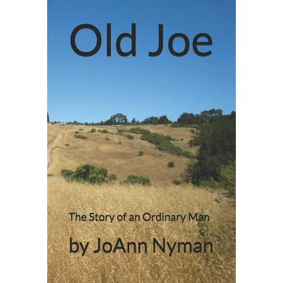 Old Joe: The Story of an Ordinary Man (Paperback)