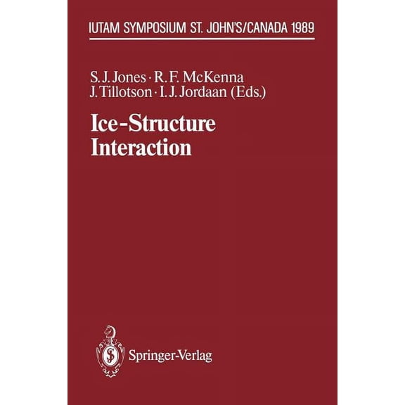 Iutam Symposia Ice-Structure Interaction: Iutam/Iahr Symposium St. John's, Newfoundland Canada 1989, (Paperback)