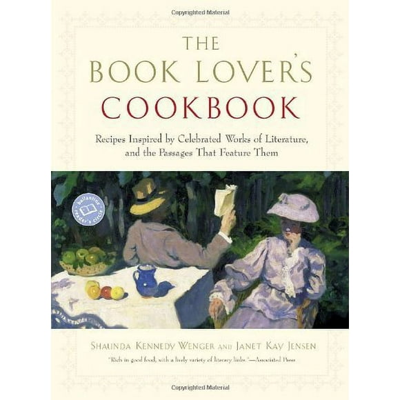 The Book Lover's Cookbook : Recipes Inspired by Celebrated Works of Literature, and the Passages That Feature Them 9780345465467 Used / Pre-owned