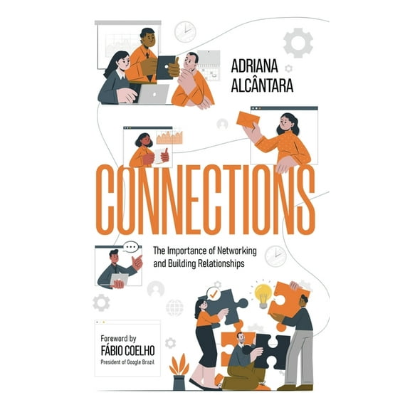 Connections: The Importance of Networking and Building Relationships, (Hardcover)