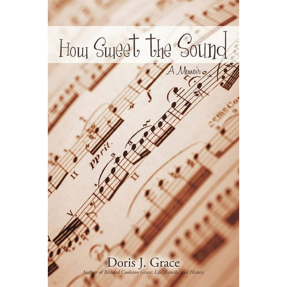 How Sweet the Sound: A Memoir, (Paperback)