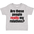thumbnail image 3 of Inktastic Really My Relatives? Boys or Girls Toddler T-Shirt, 3 of 5