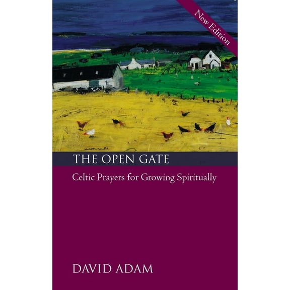 The Open Gate: Celtic Prayers for Growing Spiritually, (Paperback)
