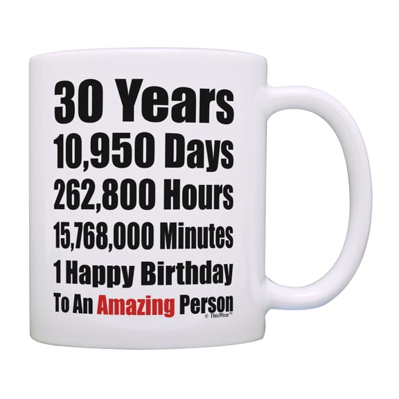 ThisWear 30th Birthday Gift 30 Years 1 Happy Birthday Coffee Cup Birthday 11 ounce Coffee Mug