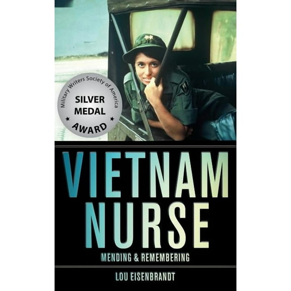Vietnam Nurse: Mending & Remembering, (Paperback)