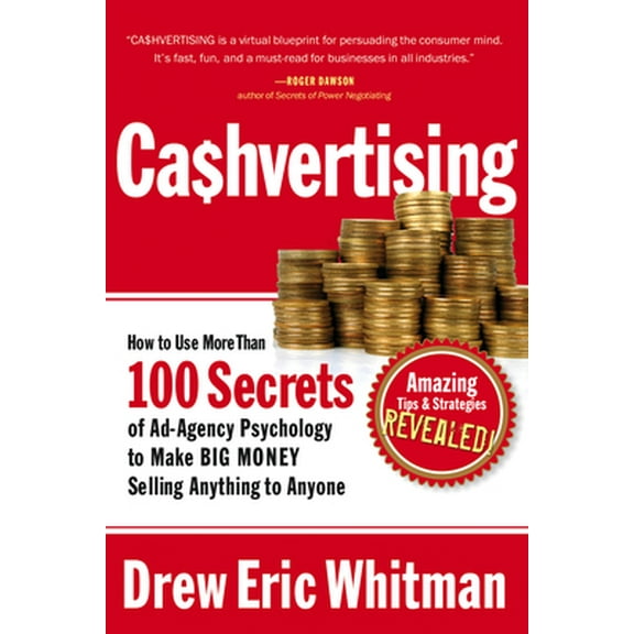 Pre-Owned Cashvertising: How to Use More Than 100 Secrets of Ad-Agency Psychology to Make Big Money Selling Anything to Anyone (Paperback) 1601630328 9781601630322