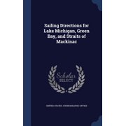 Sailing Directions for Lake Michigan, Green Bay, and Straits of Mackinac (Hardcover)