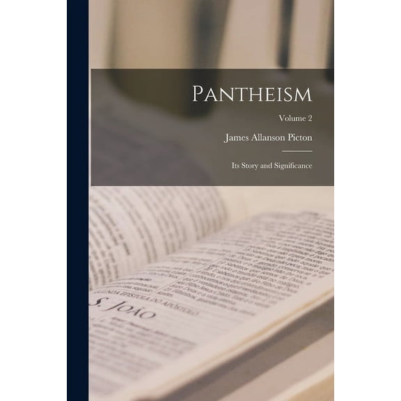 Pantheism: Its Story and Significance; Volume 2, (Paperback)