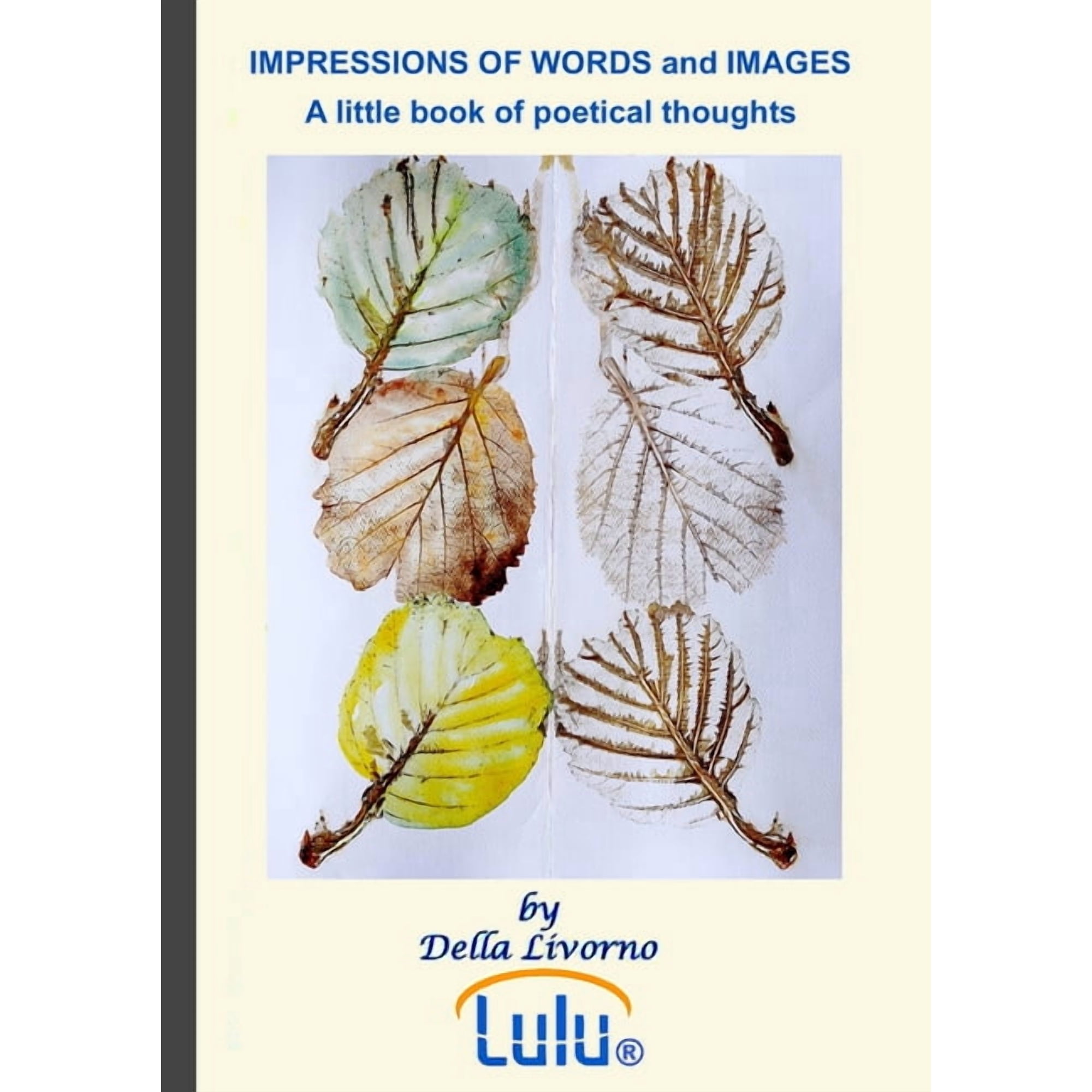 IMPRESSIONS of WORDS and IMAGES A little Book of poetical thoughts (Paperback)