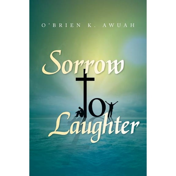 Sorrow to Laughter