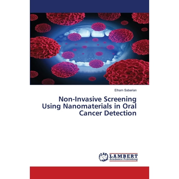 Non-Invasive Screening Using Nanomaterials in Oral Cancer Detection, (Paperback)