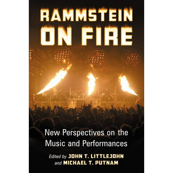 Rammstein on Fire: New Perspectives on the Music and Performances, (Paperback)
