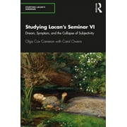Studying Lacan's Seminars: Studying Lacan's Seminar VI: Dream, Symptom, and the Collapse of Subjectivity (Paperback)