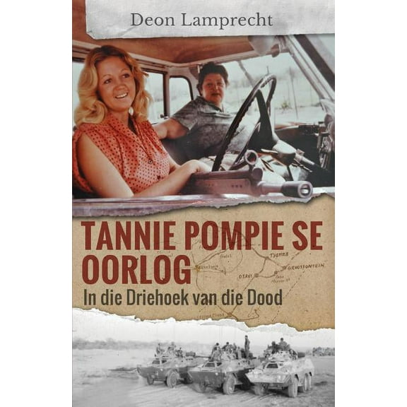 Tannie Pompie se Oorlog: In die Driehoek van die Dood, (Paperback)