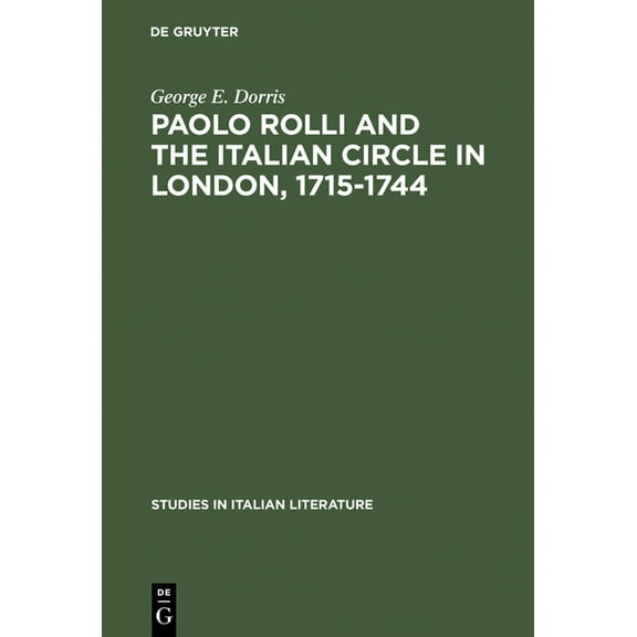 Studies in Italian Literature Paolo Rolli and the Italian Circle in London, 1715-1744, Book 2, (Hardcover)