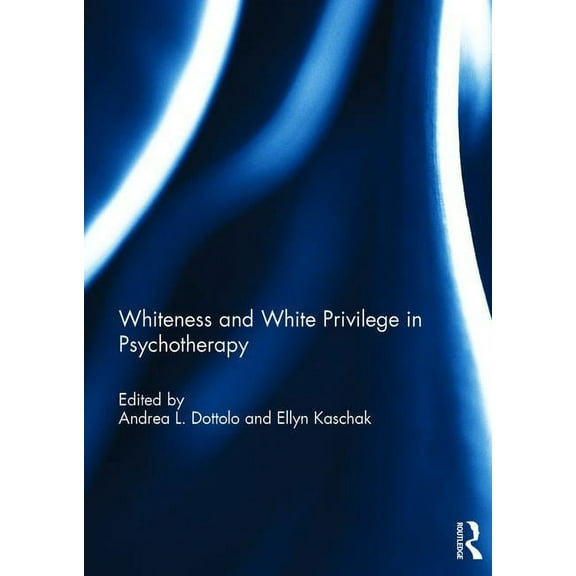 Whiteness and White Privilege in Psychotherapy, (Hardcover)