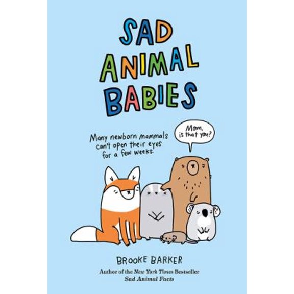 Pre-Owned Sad Animal Babies: An Illustrated Natural Fact Book (Hardcover) 141972987X 9781419729874