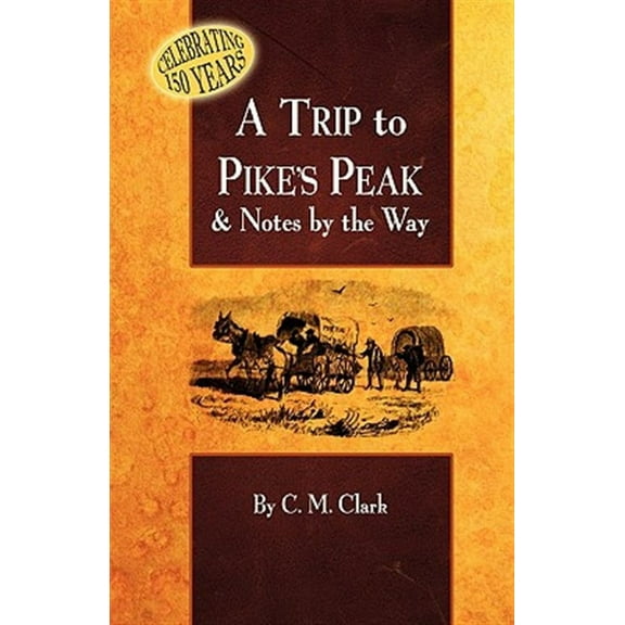 Trip to Pike's Peak : & Notes by the Way