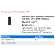 Auto Trans Valve Body Seal - Compatible with 2006 - 2012 BMW 750Li Base 2007 2008 2009 2010 2011