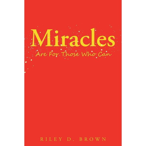 Miracles are For Those Who Can, (Paperback)