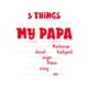 thumbnail image 2 of 5 Things You Should Know about My Papa" Boys' Cotton T-Shirt - Casual Summer Tee with Fun Papa Quotes, Black, 100% Cotton, Machine Washable, Round Neck, Youngsters' Fashion Top, 2 of 7