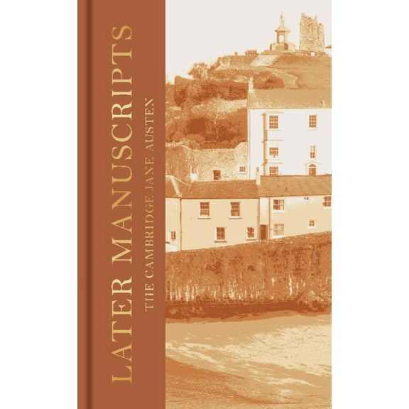 The Cambridge Jane Austen Later Manuscripts: The Collector's Edition, (Hardcover)