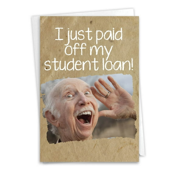 1 Funny Graduation Card with Envelope - Student Loan Paid C3449GDG