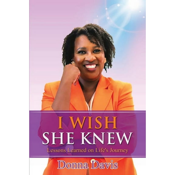I Wish She Knew: Lessons Learned on Life's Journey, (Paperback)