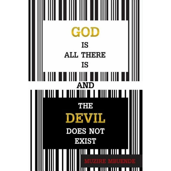 God Is All There Is and the Devil Does Not Exist, (Paperback)
