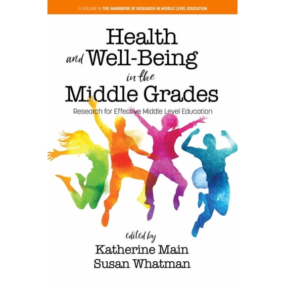 Handbook of Research in Middle Level Edu Health and Well-Being in the Middle Grades: Research for Effective Middle Level Education, (Paperback)