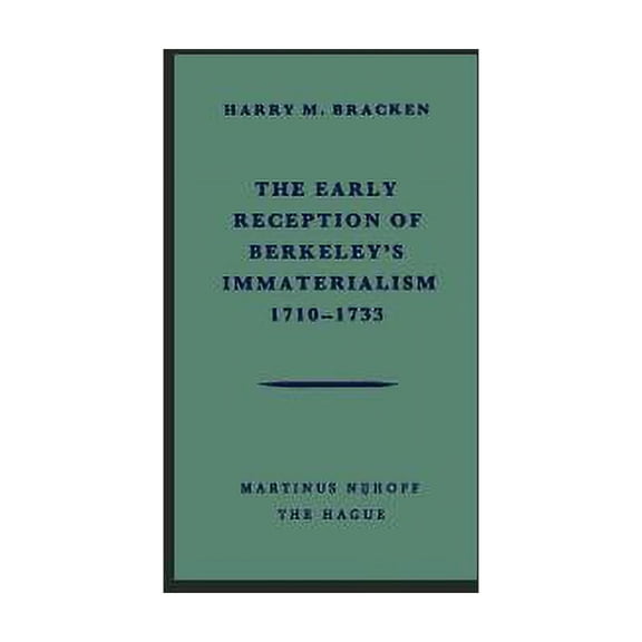 The Early Reception of Berkeley's Immaterialism 1710-1733, (Paperback)