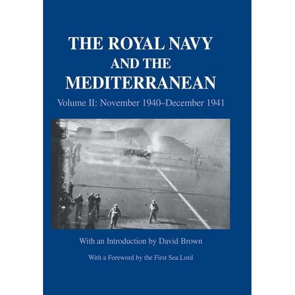 Naval Staff Histories The Royal Navy and the Mediterranean: Vol.II: November 1940-December 1941, (Paperback)