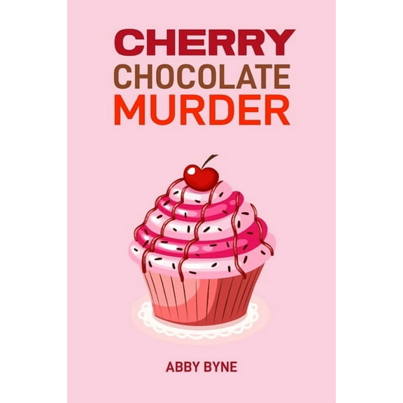 Cherry Chocolate Murder: A Tempting Mystery Unfolds (2024 Desert Cookbook), (Paperback)