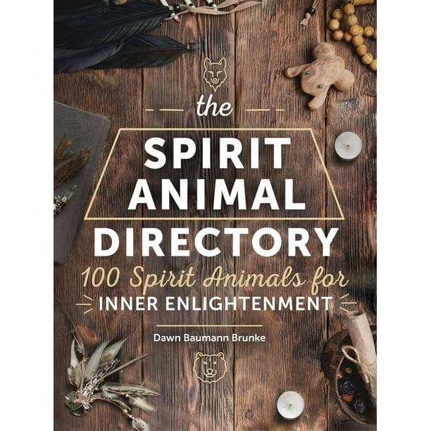 Spiritual Directories: The Spirit Animal Directory : 100 Spirit Animals for  Inner Enlightenment (Series #5) (Hardcover) 