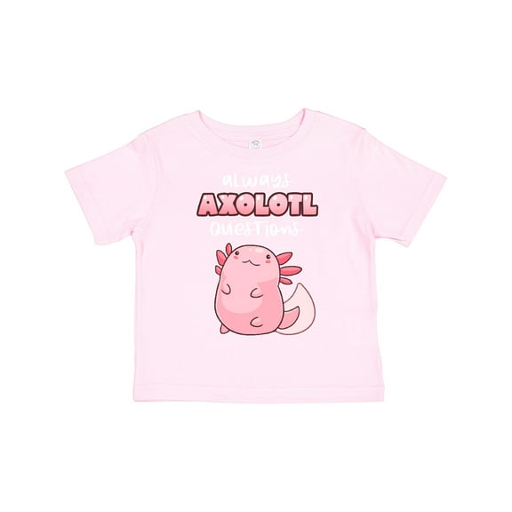 Inktastic Always Axolotl Questions Cute Curious Axolotl Boys or Girls Toddler T-Shirt